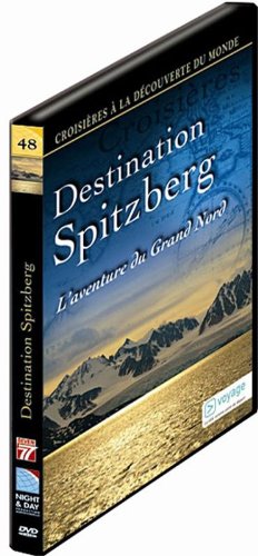 Croisières À La Découverte Du Monde - Vol. 48 : Destination Spitzberg
