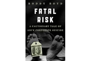 Fatal Risk: A Cautionary Tale of AIG's Corporate Suicide