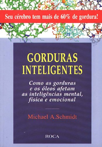 Livro Gorduras Inteligentes Como As Gorduras E Oleos