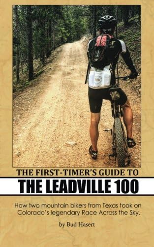 The First-Timer's Guide to the Leadville 100: How two mountain bikers from Texas took on Colorado's legendary Race Across the Sky