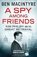 A Spy Among Friends: Kim Philby and the Great Betrayal