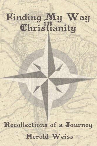 Finding My Way in Christianity by Herold Weiss