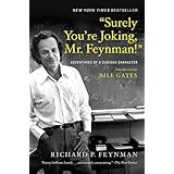 Surely You're Joking, Mr. Feynman!: Adventures of a Curious Character
