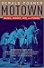 Motown: Music, Money, Sex, and Power