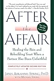 After the Affair: Healing the Pain and Rebuilding Trust When a Partner Has Been Unfaithful, 2nd Edition