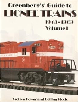 Greenberg's Guide to Lionel Trains 1945-1969: Motive Power and Rolling Stock Including Accessories Greenberg's Guide to Lionel Trains 1945-1969: Motive Power and Rolling Stock Including Accessories