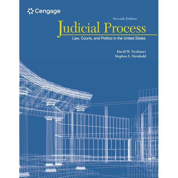 The Judicial Process: Law, Courts, and Judicial Politics
