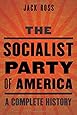 The Socialist Party of America: A Complete History