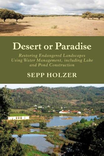 Download Desert or Paradise: Restoring Endangered Landscapes, Using Water Management, Including Lake and Pond Construction PDF