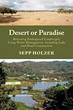 Desert or Paradise: Restoring Endangered Landscapes Using Water Management, Including Lake and Pond Construction by 