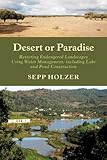 Desert or Paradise: Restoring Endangered Landscapes Using Water Management, Including Lake and Pond Construction, Books Central