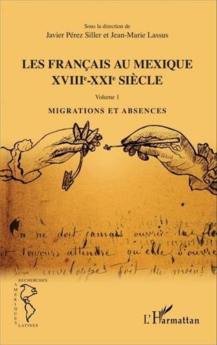 Les  Français au Mexique, XVIIIe-XXIe siècle