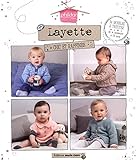 Layette chic et raffinée : 34 modèles à tricoter de la naissance à 24 mois by 