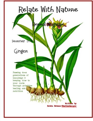 Relate With Nature Herbal Magazine: Ginger (Volume 8)