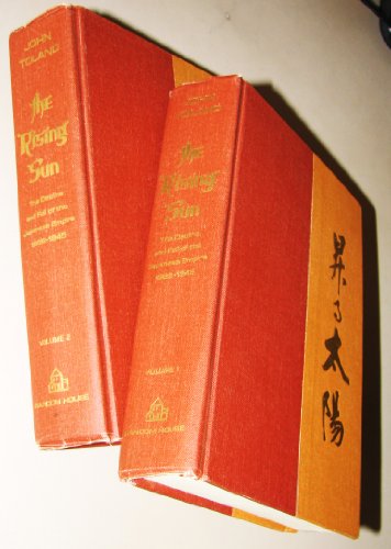 The Rising Sun: The Decline and Fall of the Japanese Empire - Vol. 1 & 2 by John Toland (Hardcover)