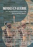 Mondes en guerre : Tome 1, De la préhistoire au Moyen Age by