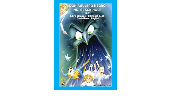Amazon Com 7 Bilingue Don Agujero Negro Mister Black Hole Libro Bilingue Castellano Ingles Coleccion Chatipan Chatipan Collection Spanish Edition 9781706778110 Bisbe Martina Books