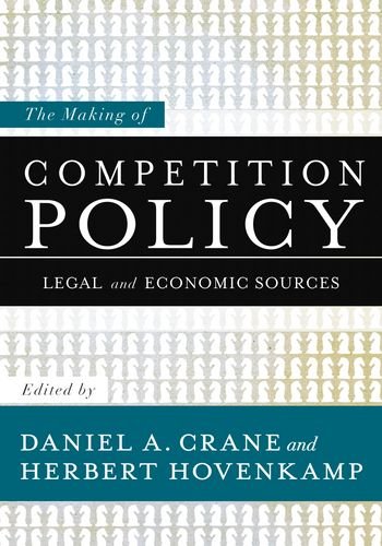 The Making of Competition Policy: Legal and Economic Sources