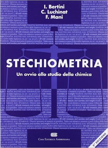 Ivano Bertini, Claudio Luchinat, Fabrizio Mani - Stechiometria. Un avvio allo studio della chimica (2006)