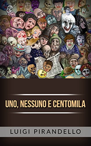 Uno Nessuno Centomila By Luigi Pirandello