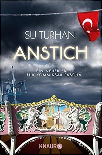 Anstich Ein Neuer Fall Fur Kommissar Pascha Die Zeki Demirbilek Reihe Band 4 Amazon De Turhan Su Bucher