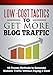 Low Cost Tactics To Get More Blog Traffic: 10 Proven Methods to Generate Website Traffic Without Pay by Chris Carnell