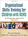 Organizational Skills Training for Children with ADHD: An Empirically Supported Treatment
