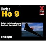 Horten Ho 9: A Photo History (X Planes of the Third Reich)