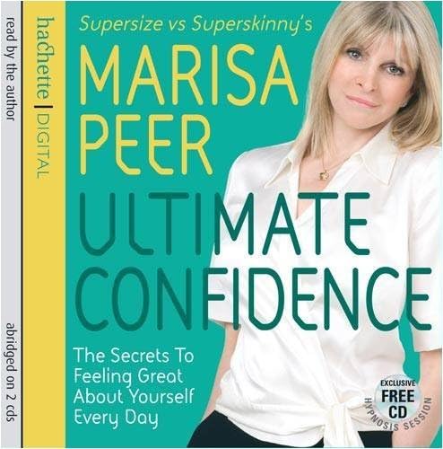 By Marisa Peer Ultimate Confidence: The Secrets to Feeling Great About Yourself Everyday (Abridged edition) [Audio CD] Audio CD – 10 April 2009