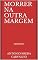 Livro MORRER NA OUTRA MARGEM: romance