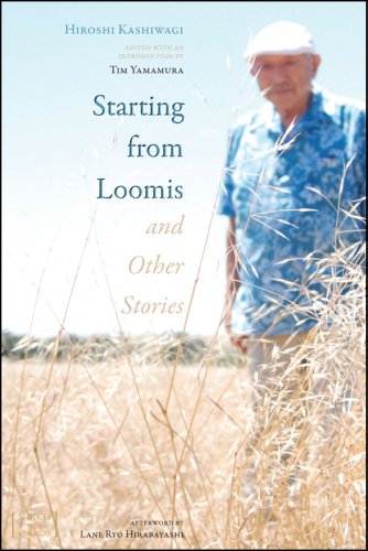 Starting from Loomis and Other Stories (Nikkei in the Americas) by Hiroshi Kashiwagi