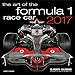 Art of the Formula 1 Race Car 2017: 16-Month Calendar September 2016 through December 2017