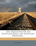 Front cover for the book An Egyptian princess by Georg Ebers