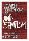 Jewish Perceptions of Antisemitism, Tobin, G. A., 0306428776