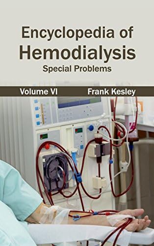 Encyclopedia of Hemodialysis: Volume VI (Special Problems): 6