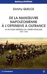 De la manoeuvre napoléonienne à l'offensive à outrance
