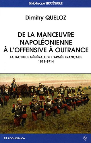 De la manoeuvre napoléonienne à l'offensive à outrance