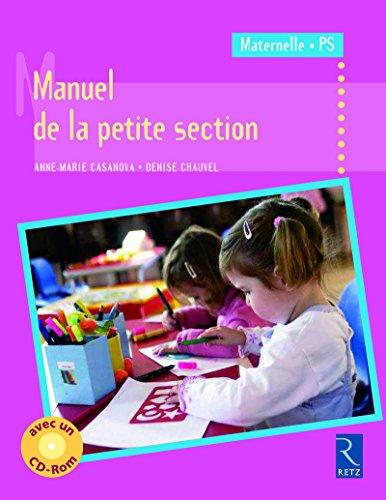 Manuel de la petite section (1Cédérom) by Denise Chauvel, Isabelle Lagouyete, Anne-Marie Casanova