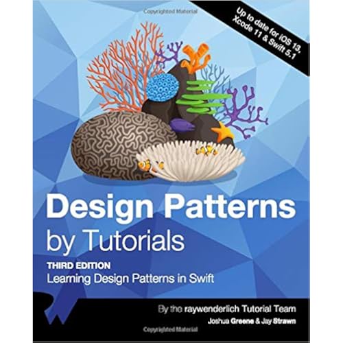 Design Patterns by Tutorials (Third Edition): Learning Design Patterns in Swift