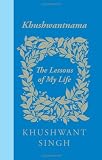 Khushwantnama: The Lessons of My Life