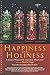Happiness and Holiness: Selected Writings of Thomas Traherne (Canterbury Studies in Spiritual Theolo by 