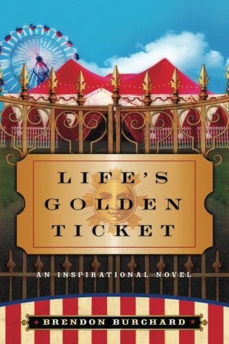 "Life's Golden Ticket - An Inspirational Novel" av Brendon Burchard