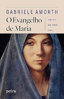 Livro O Evangelho de Maria: A mulher que venceu o mal