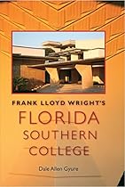 Frank Lloyd Wright's Florida Southern College (Florida History and Culture)
