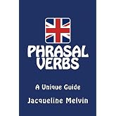 Phrasal Verbs: A Unique Guide