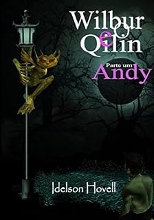 Livro Wilbur e o Qilin - Parte I Andy
