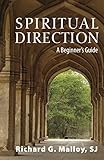 Spiritual Direction: A Beginner's Guide by SJ, Richard G. Malloy