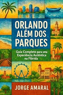 Livro Orlando Além dos Parques: Guia Completo para uma experiência autêntica na Florida