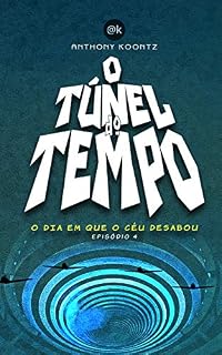 Livro O TÚNEL DO TEMPO: O DIA EM QUE O CÉU DESABOU (FANZINE GRAPHIC NOVEL Livro 4)