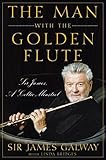 The Man with the Golden Flute: Sir James, a Celtic Minstrel